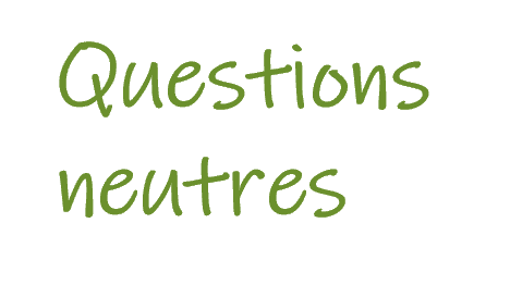 Questions neutres